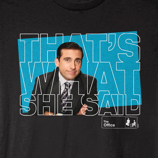 Black t-shirt with a graphic of a man and text 'THAT'S WHAT SHE SAID' on a black background