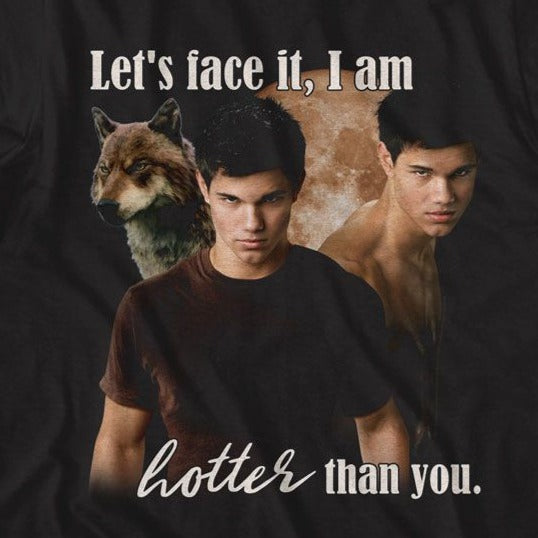 Twilight I Am Hotter Than You T-Shirt